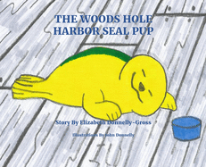 The Woods Hole Harbor Seal Pup