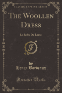 The Woollen Dress: La Robe de Laine (Classic Reprint)