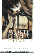 The Word and Power Church: What Happens When a Church Experiences All God Has to Offer?