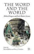 The Word and the World: Biblical Exegesis and Early Modern Science