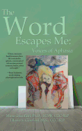 The Word Escapes Me: Voices of Aphasia