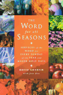 The Word for All Seasons: Services of the Word for Every Sunday and Major Holy Day of the Year