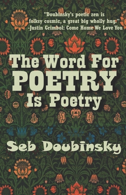 The Word For Poetry Is Poetry - Doubinsky, Seb
