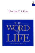 The Word of Life: Systematic Theology: Volume Two - Oden, Thomas C, Dr.