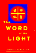 The Word of the Light - Lynch, Thomas Dexter, and Lynch, Cynthia Elizabeth