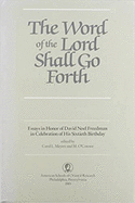 The Word of the Lord Shall Go Forth: Essays in Honor of David Noel Freedman in Celebration of His Sixtieth Birthday
