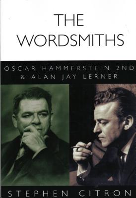 The Wordsmiths: Oscar Hammerstein 2nd and Alan Jay Lerner - Citron, Stephen, Mr.
