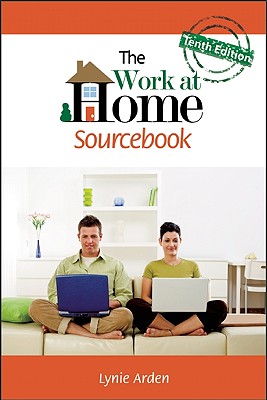The Work at Home Sourcebook, Tenth Edition - Arden, Lynie