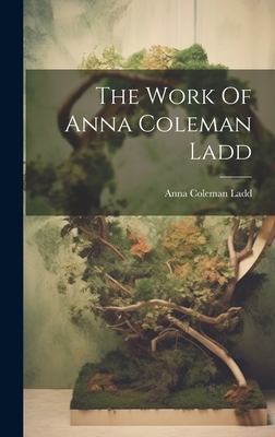 The Work Of Anna Coleman Ladd - Ladd, Anna Coleman