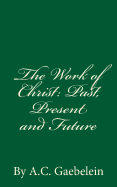 The Work of Christ: Past, Present and Future