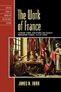 The Work of France: Labor and Culture in Early Modern Times, 1350-1800