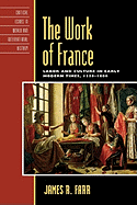 The Work of France: Labor and Culture in Early Modern Times, 1350-1800