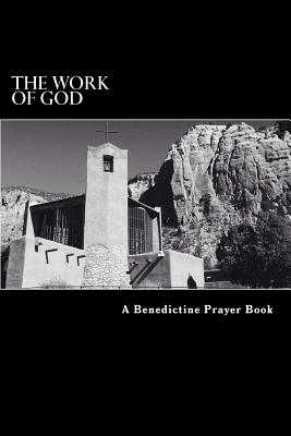 The Work of God: A Prayer Book of the Psalms in accordance with the Rule of St. Benedict - McKenzie, Thomas