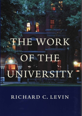 The Work of the University - Levin, Richard C