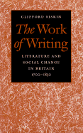 The Work of Writing: Literature and Social Change in Britain, 1700-1830