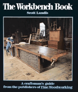 The Workbench Book: A Craftsman's Guide from the Publishers of Fww