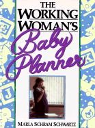 The Working Woman's Baby Planner