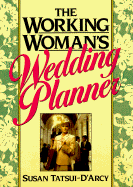 The Working Woman's Wedding Planner: Revised for the '90s - Tatsui-D'Arcy, Susan