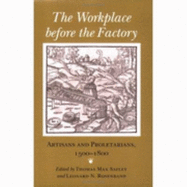 The Workplace Before the Factory: Artisans and Proletarians, 1500-1800