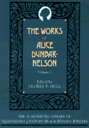 The Works of Alice Dunbar-Nelson - Dunbar-Nelson, Alice, and Hull, Gloria (Editor)