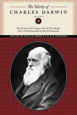 The Works of Charles Darwin, Volume 4: The Zoology of the Voyage of the H. M. S. Beagle, Part I: Fossil Mammalia and Part II: Mammalia - Darwin, Charles