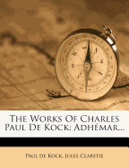 The Works of Charles Paul de Kock: Adhemar