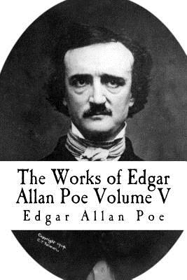 The Works of Edgar Allan Poe: Volume V - Anderson, Taylor (Editor), and Poe, Edgar Allan