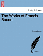 The works of Francis Bacon.