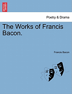 The works of Francis Bacon.