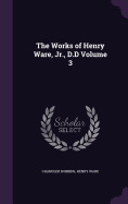 The Works of Henry Ware, Jr., D.D Volume 3