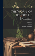 The Works of Honore de Balzac..; Volume 25