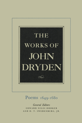 The Works of John Dryden, Volume I: Poems, 1649-1680 - Dryden, John, and Hooker, Edward N. (Editor), and Swedenburg, H. T. (Editor)