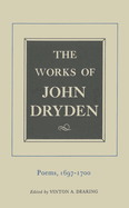 The Works of John Dryden, Volume VII: Poems, 1697-1700