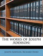 The Works of Joseph Addison Volume 6