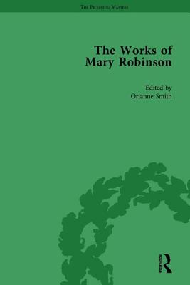 The Works of Mary Robinson, Part I Vol 4 - Brewer, William D, and Robinson, Daniel, and Setzer, Sharon M