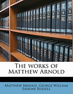 The Works of Matthew Arnold (Volume 13)