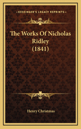 The Works of Nicholas Ridley (1841)