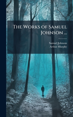 The Works of Samuel Johnson ... - Johnson, Samuel, and Murphy, Arthur