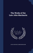 The Works of the Late John Maclaurin