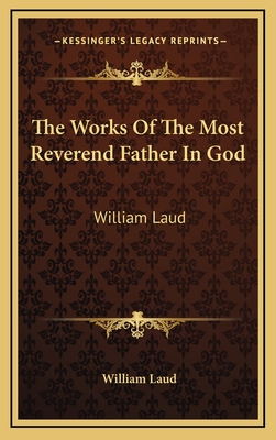 The Works of the Most Reverend Father in God: William Laud: Devotions, Diary and History V3 - Laud, William