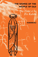 The Works of the People of Old: Na Hana a Ka Po'e Kahiko