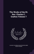 The Works of the Rt. Rev. Charles C. Grafton Volume 7