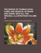 The Works of Thomas Hood, Comic and Serious, in Prose and Verse, with All the Original Illustrations Volume 10