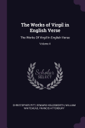 The Works of Virgil in English Verse: The Works of Virgil in English Verse; Volume 4