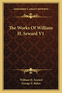 The Works of William H. Seward V1
