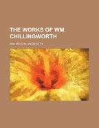 The Works of Wm. Chillingworth