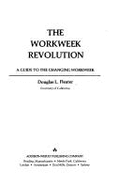 The Workweek Revolution: A Guide to the Changing Workweek - Fleuter, Douglas L