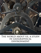 The World about Us, a Study in Geographical Environment