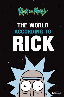 The World According to Rick - Sanchez, Rick, and Carson, Matt (As Told by)