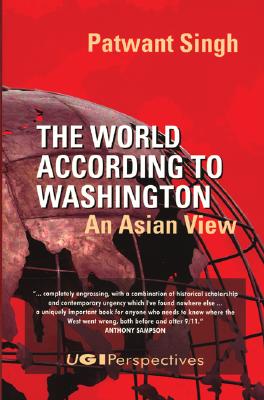 The World According to Washington: An Asian View - Singh, Patwant